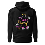 You're Too Slow Hoodie
