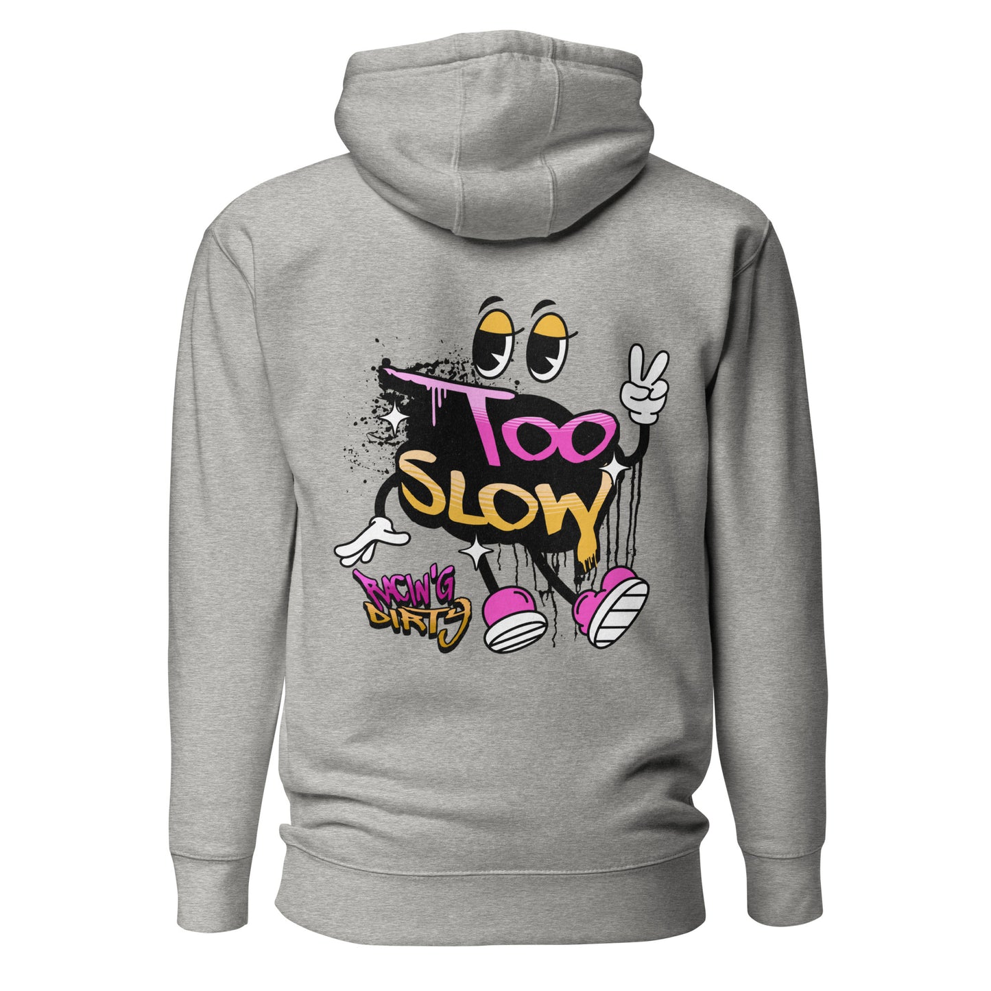 You're Too Slow Hoodie