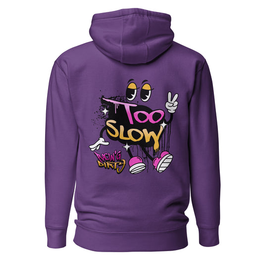 You're Too Slow Hoodie