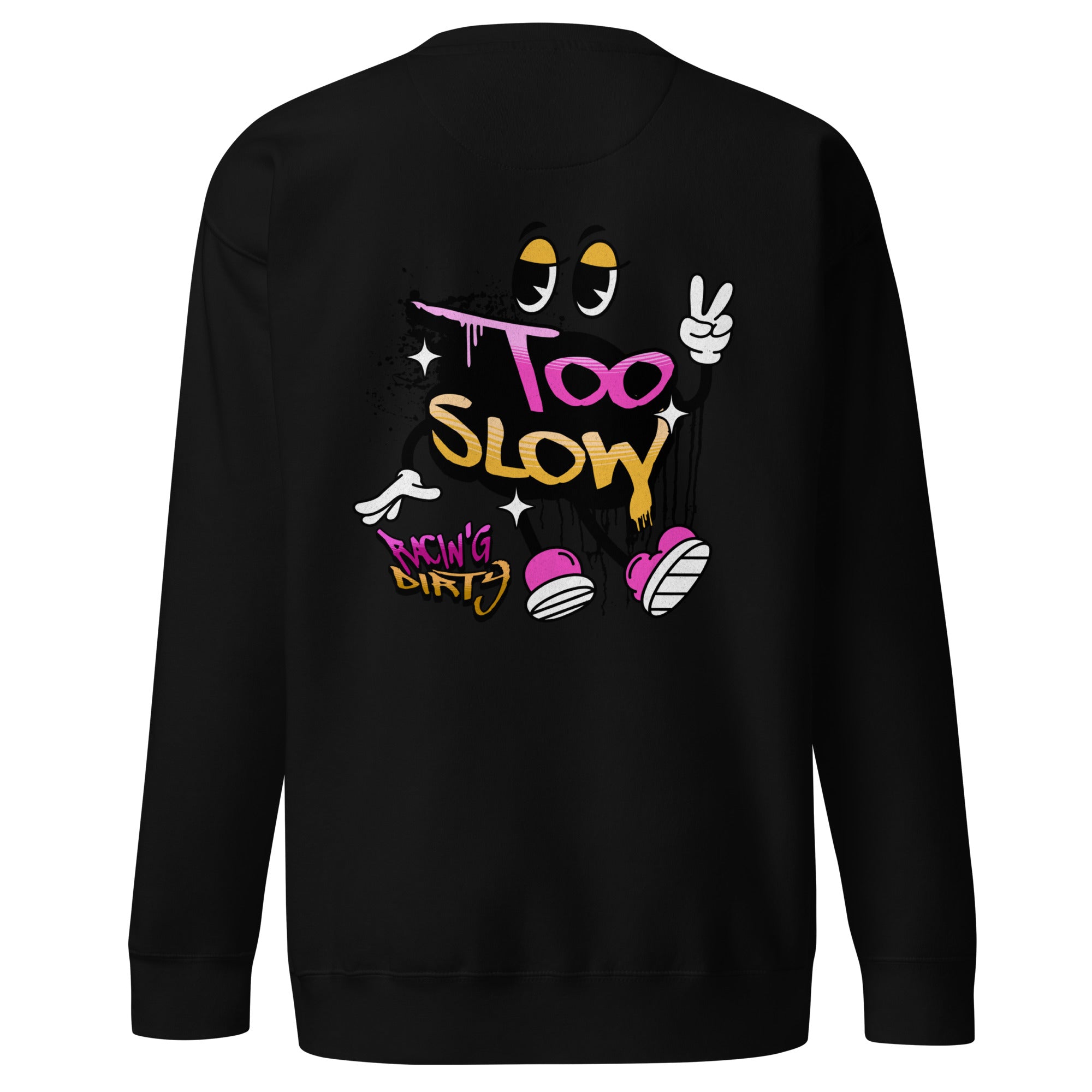 Too Slow Sweatshirt