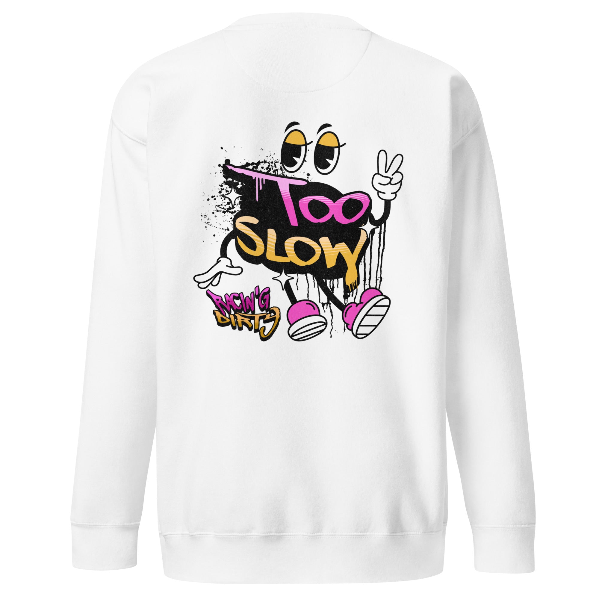 Too Slow Sweatshirt